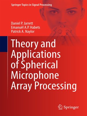 cover image of Theory and Applications of Spherical Microphone Array Processing